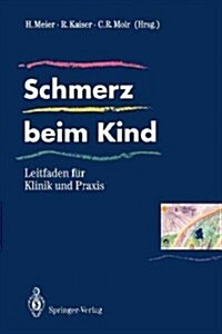 Schmerz Beim Kind: Leitfaden F? Klinik Und Praxis (Paperback)