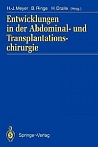 Entwicklungen in Der Abdominal- Und Transplantationschirurgie (Paperback)
