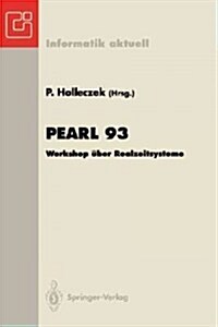 Pearl 93: Workshop ?er Realzeitsysteme Fachtagung Der Gi-Fachgruppe 4.4.2 Echtzeitprogrammierung, Pearl Boppard, 2./3. Dezember (Paperback)