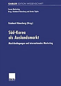S?-Korea ALS Auslandsmarkt: Marktbedingungen Und Internationales Marketing (Paperback, 2001)