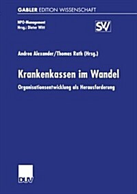 Krankenkassen Im Wandel: Organisationsentwicklung ALS Herausforderung (Paperback, 2001)