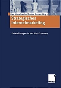 Strategisches Internetmarketing: Entwicklungen in Der Net-Economy (Paperback, 2002)