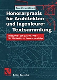 Honorarpraxis F? Architekten Und Ingenieure: Textsammlung: Hoai 2002 -- Din 276:04-1981 -- Din 276:06-1993 -- Honorarvorschl?e (Paperback, 2002)