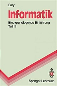 Informatik. Eine Grundlegende Einf?rung: Teil III: Systemstrukturen Und Systemnahe Programmierung (Paperback)