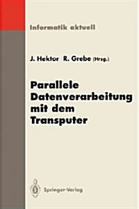 Parallele Datenverarbeitung Mit Dem Transputer: 5. Transputer-Anwender-Treffen Tat 93, Aachen, 20.-22. September 1993 (Paperback)