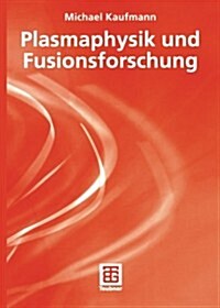 Plasmaphysik Und Fusionsforschung (Paperback)