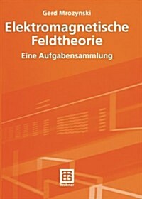 Elektromagnetische Feldtheorie: Eine Aufgabensammlung (Paperback, 2003)
