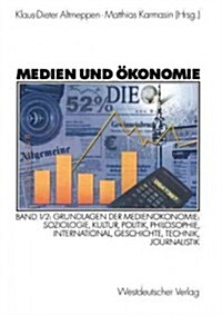 Medien Und ?onomie: Band 1/2: Grundlagen Der Medien?onomie: Soziologie, Kultur, Politik, Philosophie, International, Geschichte, Technik, (Paperback, 2003)