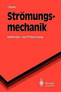 Str?ungsmechanik: Methoden Und Ph?omene (Paperback)
