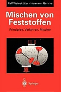 Mischen Von Feststoffen: Prinzipien, Verfahren, Mischer (Paperback)