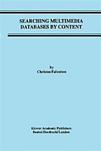 Searching Multimedia Databases by Content (Paperback, Softcover Repri)