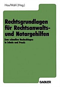 Rechtsgrundlagen F? Rechtsanwalts- Und Notargehilfen: Zum Schnellen Nachschlagen in Schule Und Praxis (Paperback, 1987)