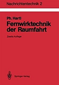 Fernwirktechnik Der Raumfahrt: Telemetrie, Telekommando, Bahnvermessung (Paperback, 2, 2., Vollig Neub)