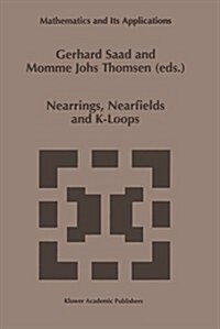 Nearrings, Nearfields and K-Loops: Proceedings of the Conference on Nearrings and Nearfields, Hamburg, Germany, July 30-August 6,1995 (Paperback, Softcover Repri)