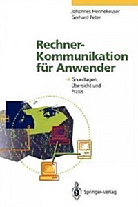 Rechner-Kommunikation F? Anwender: Grundlagen, ?ersicht Und Praxis (Paperback, 1994)