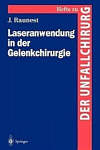 Laseranwendung in Der Gelenkchirurgie: Experimentelle Untersuchungen Zur Anwendung Ablativer Und Thermischer Laser (Paperback)