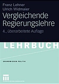 Vergleichende Regierungslehre (Paperback, 4, 4. Aufl. 2003)