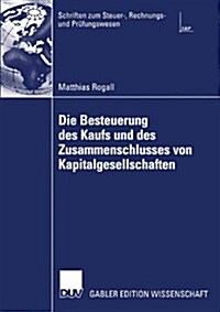 Die Besteuerung Des Kaufs Und Des Zusammenschlusses Von Kapitalgesellschaften (Paperback)