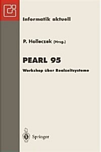 Pearl 95: Workshop ?er Realzeitsysteme Fachtagung Der Gi-Fachgruppe 4.4.2 Echtzeitprogrammierung, Pearl Boppard, 30.November-1. (Paperback)