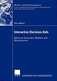 Interactive Decision AIDS: Effects on Consumers, Retailers, and Manufacturers (Paperback, Softcover Repri)