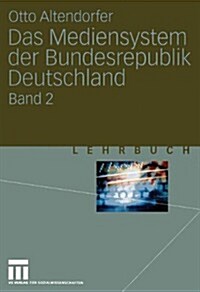 Das Mediensystem Der Bundesrepublik Deutschland: Band 2 (Paperback, 2004)