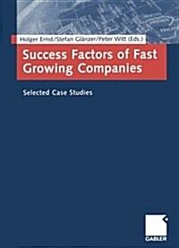 Success Factors of Fast Growing Companies: Selected Case Studies (Paperback, Softcover Repri)