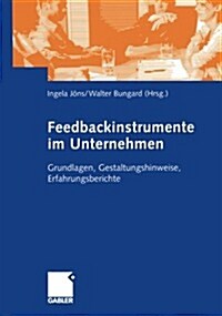 Feedbackinstrumente Im Unternehmen: Grundlagen, Gestaltungshinweise, Erfahrungsberichte (Paperback, 2005)