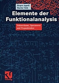 Elemente Der Funktionalanalysis: Vektorr?me, Operatoren Und Fixpunkts?ze (Paperback, 2005)
