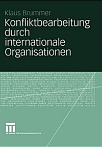 Konfliktbearbeitung Durch Internationale Organisationen (Paperback)