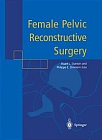 Female Pelvic Reconstructive Surgery (Paperback, Softcover reprint of the original 1st ed. 2003)