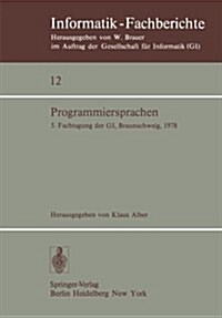 Programmiersprachen: 5. Fachtagung Der Gi, Braunschweig, 8./9. M?z 1978 (Paperback)
