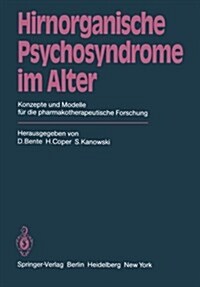 Hirnorganische Psychosyndrome Im Alter: Konzepte Und Modelle F? Die Pharmakotherapeutische Forschung (Paperback)