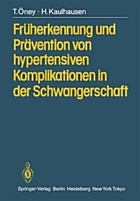 Fr?erkennung Und Pr?ention Von Hypertensiven Komplikationen in Der Schwangerschaft (Paperback)