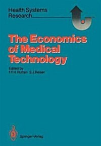 The Economics of Medical Technology: Proceedings of an International Conference on Economics of Medical Technology (Paperback, Softcover Repri)