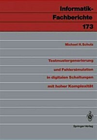 Testmustergenerierung Und Fehlersimulation in Digitalen Schaltungen Mit Hoher Komplexit? (Paperback)