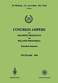 25th Congress Ampere on Magnetic Resonance and Related Phenomena: Extended Abstracts (Paperback)