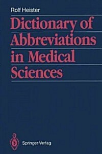 Dictionary of Abbreviations in Medical Sciences: With a List of the Most Important Medical and Scientific Journals and Their Traditional Abbreviations (Paperback, Softcover Repri)