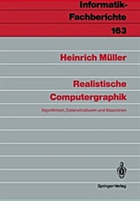 Realistische Computergraphik: Algorithmen, Datenstrukturen Und Maschinen (Paperback)