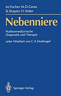 Nebenniere --: Nuklearmedizinische Diagnostik Und Therapie (Paperback)