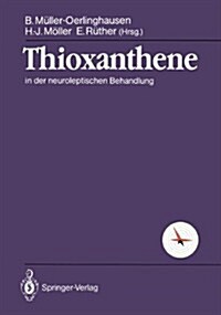 Thioxanthene: In Der Neuroleptischen Behandlung (Paperback)