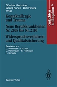 Kontaktallergie Und Trauma Neue Berufskrankheiten Nr. 2108 Bis Nr. 2110. Widerspruchsverfahren Und Qualit?ssicherung: Gutachtenkolloquium 9 (Paperback)