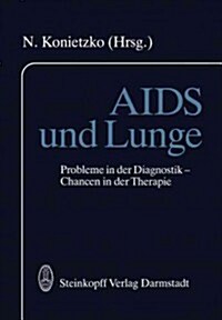 AIDS Und Lunge: Probleme in Der Diagnostik -- Chancen in Der Therapie (Paperback)