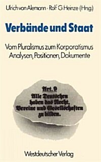 Verb?de Und Staat: Vom Pluralismus Zum Korporatismus. Analysen, Positionen, Dokumente (Paperback, 2, 2. Aufl. 1979)