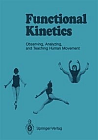 Functional Kinetics: Observing, Analyzing, & Teaching Human Movement (Paperback, Softcover Repri)