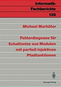 Fehlerdiagnose F? Schaltnetze Aus Modulen Mit Partiell Injektiven Pfadfunktionen (Paperback)