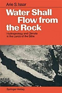 Water Shall Flow from the Rock: Hydrogeology and Climate in the Lands of the Bible (Paperback, Softcover Repri)