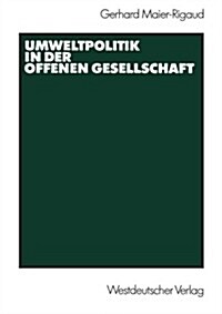 Umweltpolitik in Der Offenen Gesellschaft (Paperback, 1988)