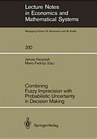 Combining Fuzzy Imprecision With Probabilistic Uncertainty in Decision Making (Paperback)