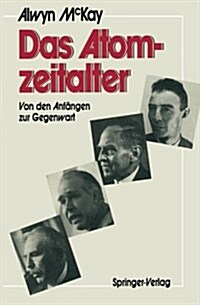 Das Atomzeitalter: Von Den Anf?gen Zur Gegenwart (Paperback)