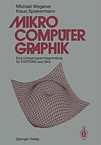 Mikrocomputer-Graphik: Eine Unterprogrammsammlung F? FORTRAN Und Gks (Paperback)